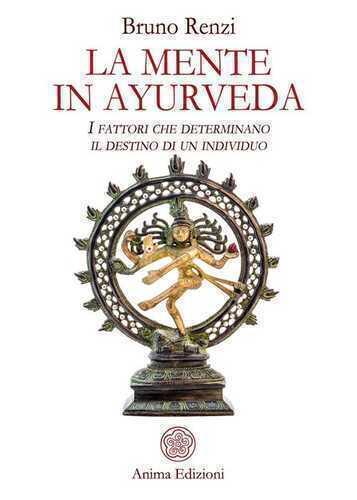La mente in ayurveda. I fattori che determinano il destino di un individuo