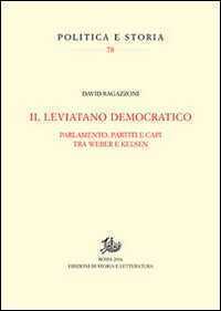 Il leviatano democratico. Parlamento, partiti e capi tra Weber e Kelsen
