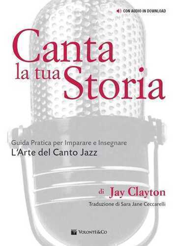 Canta la tua storia. Guida pratica per imparare e insegnare l'arte del canto jazz. Con File audio per il download