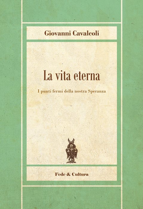 La vita eterna. I punti fermi della nostra speranza