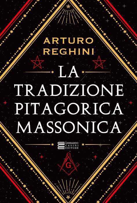 La tradizione pitagorica massonica. Ediz. integrale