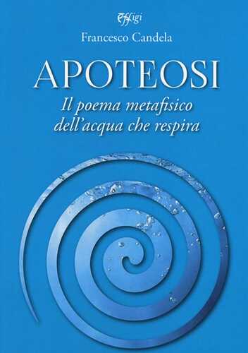 Apoteosi. Il poema metafisico dell'acqua che respira