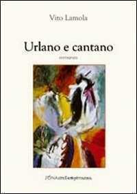 Urlano e cantano — Vito Lamola