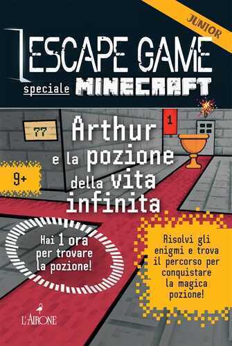 Minecraft. Arthur e la pozione della vita infinita. Escape game. Vol. 2