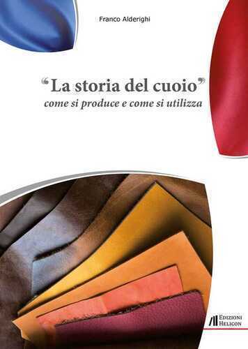 La storia del cuoio. Come si produce e come si utilizza