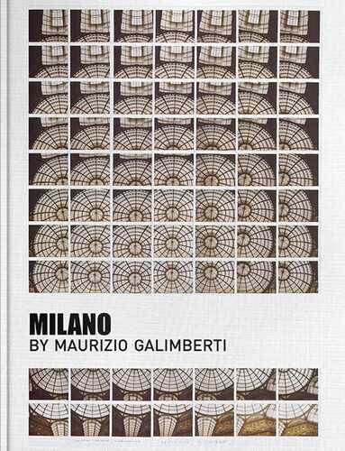 Milano. Ediz. multilingue — Maurizio Galimberti
