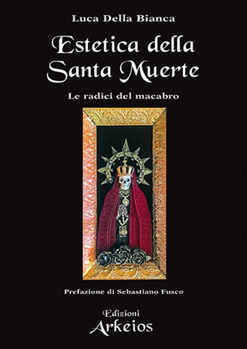 Estetica della Santa Muerte. Le radici del macabro