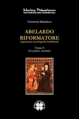 Abelardo riformatore. Appunti per una biografia intellettuale. Vol. 2: Deo gratias, cucullantus