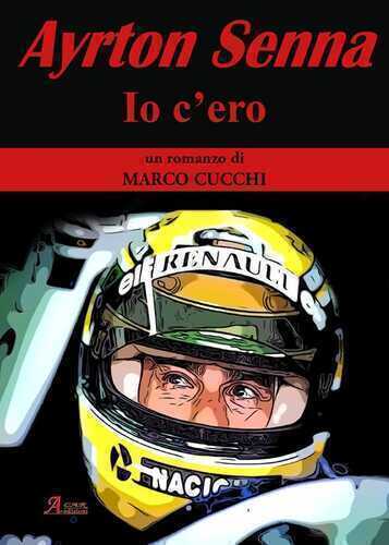 Ayrton Senna. Io c'ero