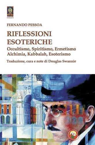 Riflessioni esoteriche. Occultismo, Spiritismo, Ermetismo, Alchimia, Kabbalah, Esoterismo