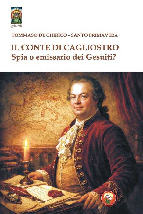 Il conte di Cagliostro. Spia o emissario dei gesuiti?
