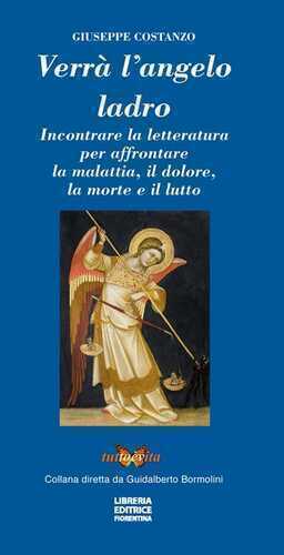 Verrà l'angelo ladro. Incontrare la letteratura per affrontare la malattia, il dolore, la morte e il lutto