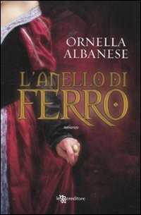 L'anello di ferro — Ornella Albanese