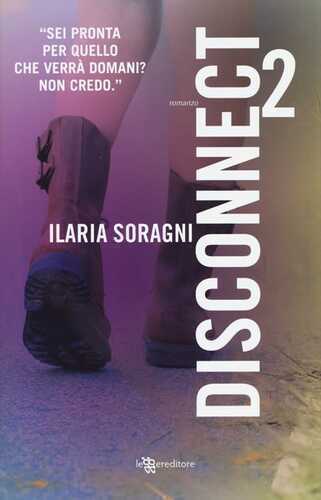 Disconnect. Vol. 2 — Ilaria Soragni