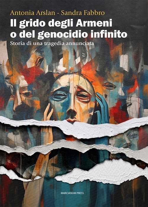 Il grido degli armeni o del genocidio infinito. Storia di una tragedia annunciata