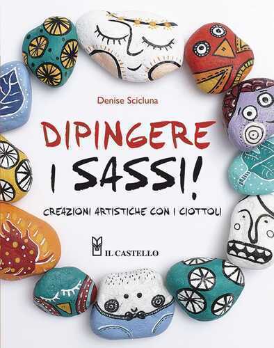 Dipingere i sassi! — Denise Scicluna