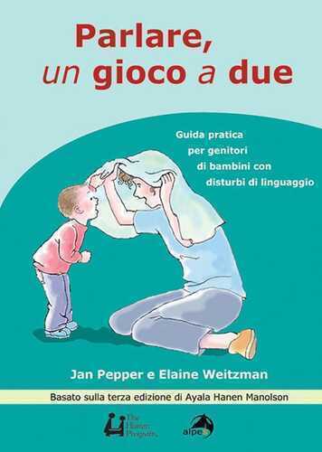 Parlare un gioco a due. Guida pratica per genitori di bambini con disturbi di linguaggio