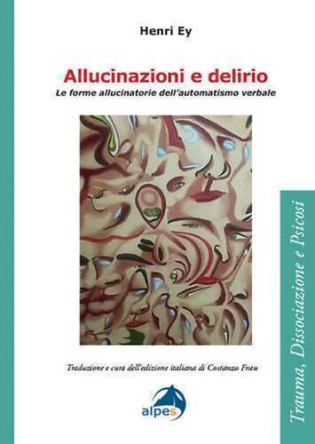 Allucinazioni e delirio. Le forme allucinatorie dell’automatismo verbale