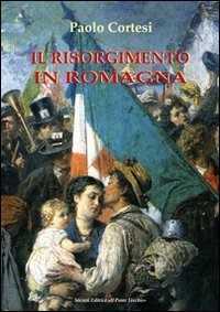 Il Risorgimento in Romagna — Paolo Cortesi