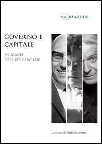Governo e capitale. Foucault, Deleuze-Guattari