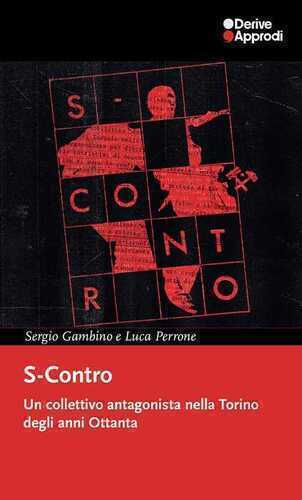 S-Contro. Un collettivo antagonista nella Torino degli anni Ottanta