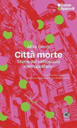 Città morte. Storie dal sottosuolo metropolitano