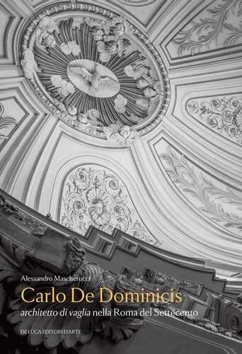 Carlo De Dominicis. Architetto di vaglia nella Roma del Settecento