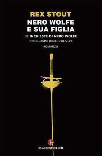 Nero Wolfe e sua figlia. Le inchieste di Nero Wolfe