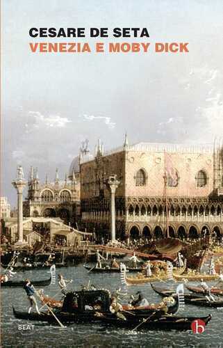 Venezia e Moby Dick — Cesare De Seta