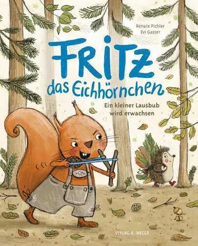 Fritz das Eichhörnchen — Renate Pichler