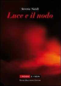 Luce e il nodo — Serena Nardi