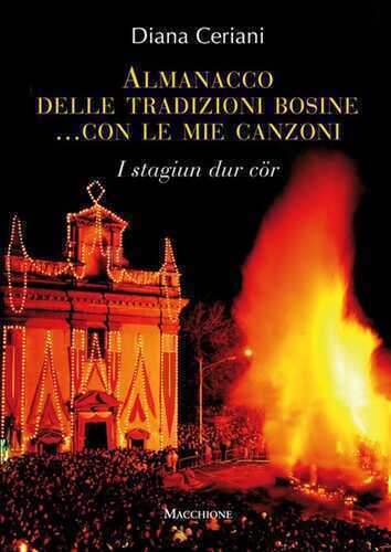 Almanacco delle tradizioni bosine. I stagion dur cör