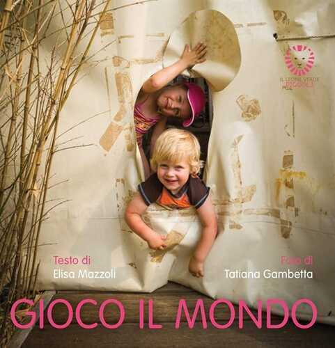 Gioco il mondo. Piccoli passi. Ediz. a colori