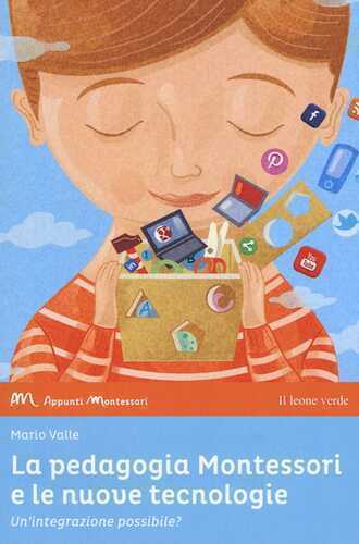 La pedagogia Montessori e le nuove tecnologie. Un'integrazione possibile?