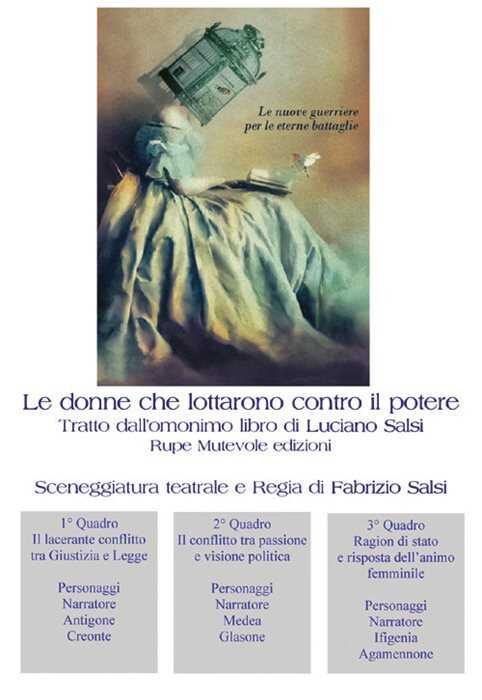 Le donne che lottarono contro il potere. Sceneggiatura teatrale. Nuova ediz.