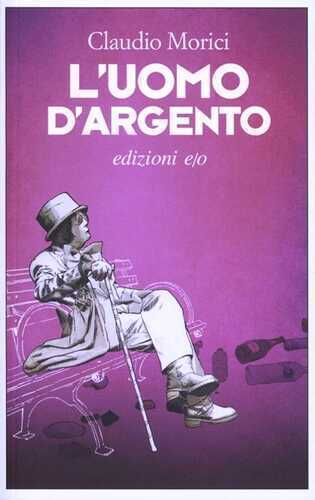 L' uomo d'argento — Claudio Morici