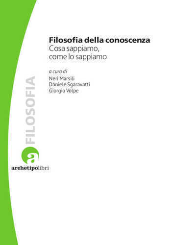 Filosofia della conoscenza. Cosa sappiamo, come lo sappiamo