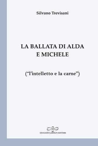 La ballata di Alda e Michele («l'intelletto e la carne»)