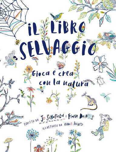 Il libro selvaggio. Gioca e crea con la natura