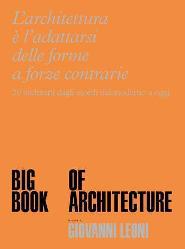 Big Book of Architecture. 20 architetti dagli esordi del moderno a oggi. Ediz. a colori