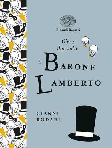 C'era due volte il barone Lamberto. Ediz. a colori. Ediz. deluxe