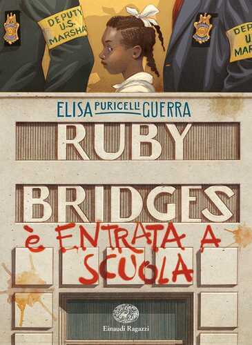 Ruby Bridges è entrata a scuola — Elisa Puricelli Guerra