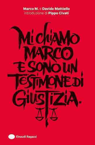 Mi chiamo Marco e sono un testimone di giustizia