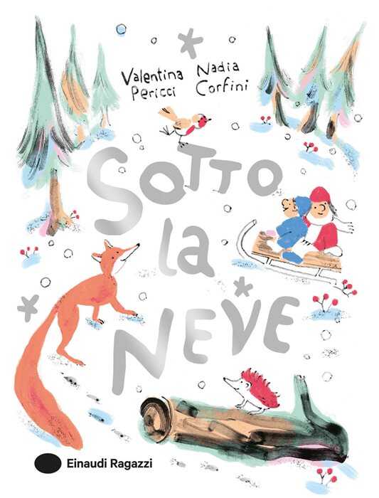 Sotto la neve. Ediz. a colori