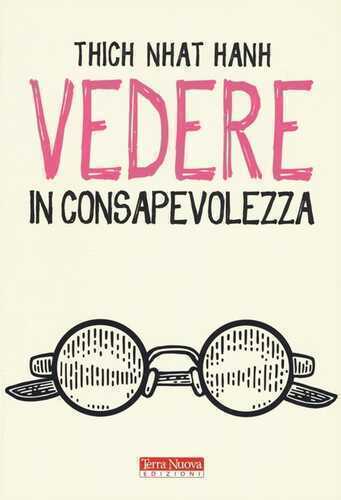 Vedere in consapevolezza — Thich Nhat Hanh