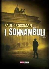 I sonnambuli — Paul Grossman