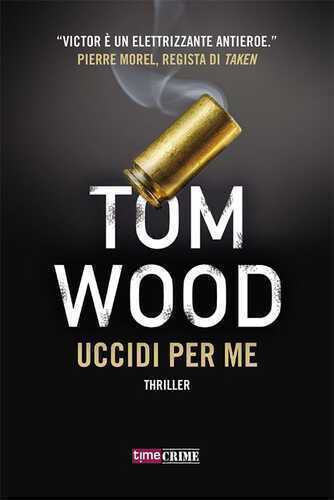 Uccidi per me — Tom Wood