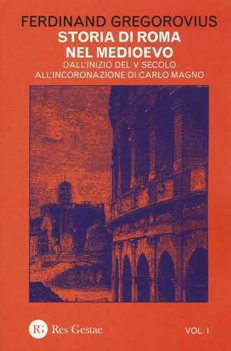 Storia di Roma nel Medioevo. Vol. 1: Dall'inizio del V secolo all'incoronazione di Carlo Magno