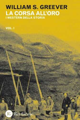 La corsa all'oro. Vol. 1: I western della storia