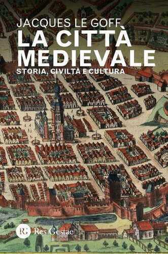 La città medievale. Storia, civiltà e cultura